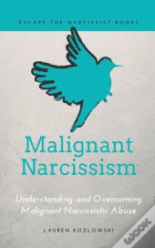 Malignant Narcissism: Understanding And