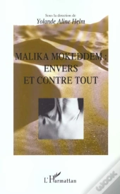 Malika Mokkedem ; Envers Et Contre Tout