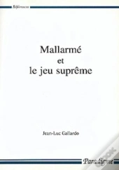 Mallarmé Et Le Jeu Suprême