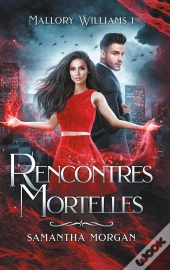 Mallory Williams Tome 1 : Rencontres Mortelles