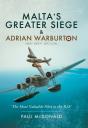 Malta'S Greater Siege & Adrian Warburton Dso* Dfc** Dfc (Usa) - Preview