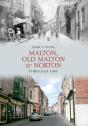 Malton, Old Malton & Norton Through Time - Preview