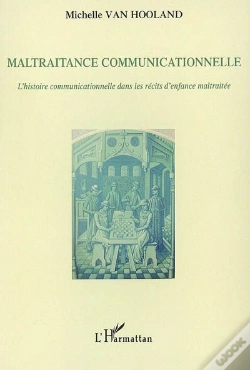 Capa do artigo Maltraitance Communicationnelle ; L'Histoire Communicationnelle Dans Les Récits D'Enfance Maltraitée