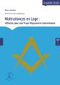 Maltraitances En Loge : Réflexion Pour Une Franc-Maçonnerie Bienveillante - Preview