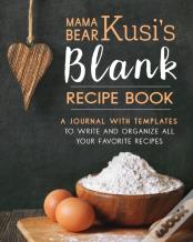 Mama Bear Kusi'S Blank Recipe Book