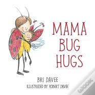 Mama Bug Hugs