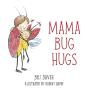 Mama Bug Hugs - Preview