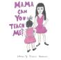 Mama Can You Teach Me - Preview