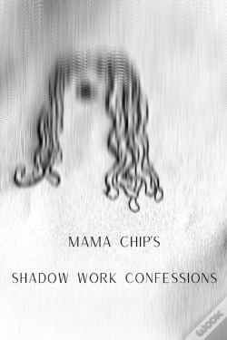 Capa do artigo Mama Chip'S Shadow Work Confessions