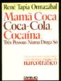 Mamã Coca, Coca-Cola, Cocaína: Três Pessoas Numa Droga Só - Preview