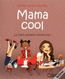 Capa do artigo Mama Cool - La Mère Parfaite N'Existe Pas !