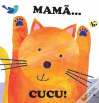 Mamã… Cucu!