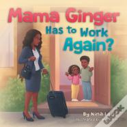 Mama Ginger Has To Work Again?
