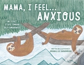 Mama, I Feel... Anxious