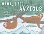 Mama, I Feel... Anxious - Preview