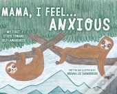 Mama, I Feel... Anxious