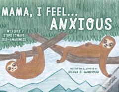 Mama, I Feel... Anxious