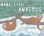 Mama, I Feel... Anxious - Preview