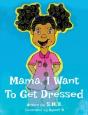 Mama, I Want To Get Dressed - Preview