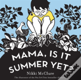 Mama, Is It Summer Yet?
