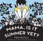 Mama, Is It Summer Yet? - Preview