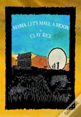 Mama, Let'S Make A Moon