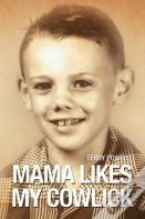 Mama Likes My Cowlick