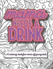 Mama Needs A Drink