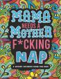 Mama Needs A Mother F*Cking Nap - Preview