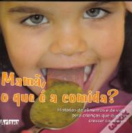 Mamã, o Que É a Comida?