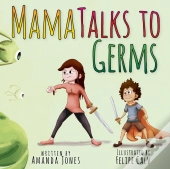 Mama Talks To Germs