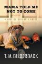 Mama Told Me Not To Come - A Justice Security Novel - Preview