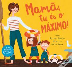 Mamã, Tu és o Máximo!