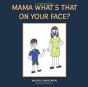 Mama What'S That On Your Face? - Preview