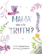 Mama, Where Is The Truth