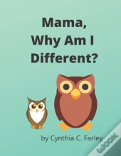 Mama, Why Am I Different?