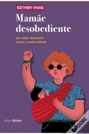 Capa do artigo Mamãe Desobediente