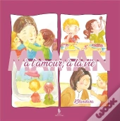 Maman À L'Amour, À La Vie