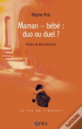 Maman-Bébé ; Duo Ou Duel ?