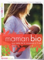 Maman Bio ; Mon Bébé De La Naissance À 2 Ans