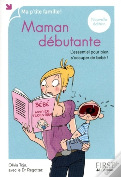 Capa do artigo Maman Débutante ; L'Essentiel Pour Bien S'Occuper De Bébé !