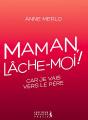 Maman, Lâche-Moi ! - Preview