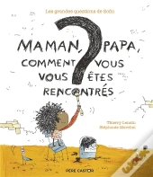 Maman, Papa, Comment Vous Vous Etes Rencontres ? - Les Grandes Questions De Sofia