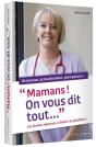 Mamans ! On Vous Dit Tout ... Grossesse, Accouchement, Post-Partum... - Preview