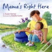 Mama'S Right Here