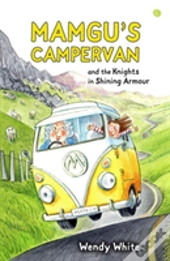 Mamgu'S Camper Van And The Knights In Shining Armour