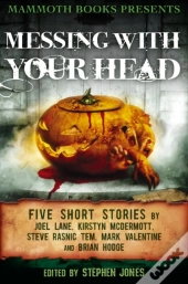 Mammoth Books Presents Messing With Your Head