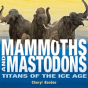Mammoths & Mastodons - Preview