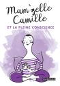 Mam'Zelle Camille Et La Pleine Conscience - Preview