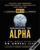 Man 2.0 Engineering The Alpha